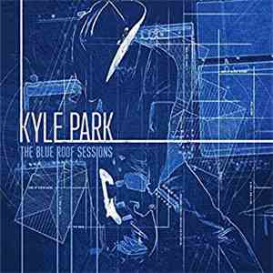Kyle Park - The Blue Roof Sessions flac album