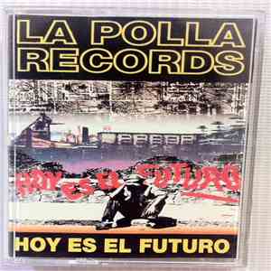 La Polla Records - Hoy Es El Futuro flac album