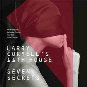 Larry Coryell's 11th House - Randy Brecker, Alphonse Mouzon, John Lee , Julian Coryell - Seven Secrets flac album