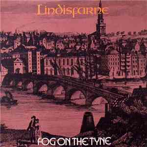 Lindisfarne - Fog On The Tyne flac album