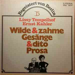 Lissy Tempelhof, Ernst Kahler - Begeistert Von Berlin - Wilde & Zahme Gesänge & Dito Prosa flac album