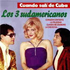 Los 3 Sudamericanos - Cuando Sali de Cuba flac album