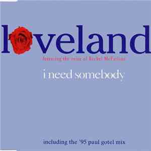 Loveland Featuring The Voice Of Rachel McFarlane - I Need Somebody flac album