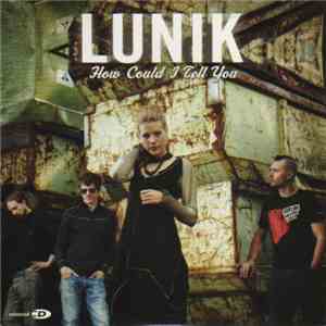 Lunik - How Could I Tell You flac album