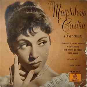 Magdalena Castro - Gorrioncillo, Pecho Amarillo / A Grito Abierto / Que Manera de Perder / Viejos Amigos flac album