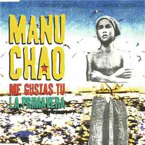 Manu Chao - Me Gustas Tu / La Primavera flac album