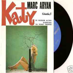 Marc Aryan - Katy / di Nessun Altro / Giorgina / Tu Pensi Troppo flac album