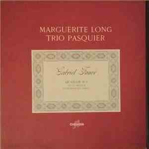 Marguerite Long / Trio Pasquier, Gabriel Fauré - Quatuor No 1 En Ut Mineur Pour Piano Et Cordes flac album
