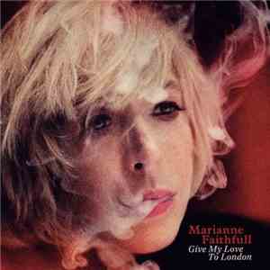 Marianne Faithfull - Give My Love To London flac album