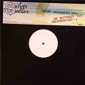 Mark Howarth - Be Without You / Mesmerised flac album