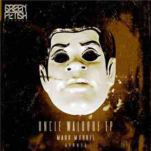Mark Morris  - Uncle Waldorf EP flac album