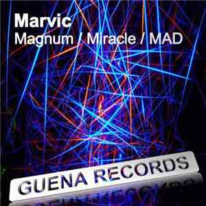 Marvic - Magnum / Miracle / Mad flac album