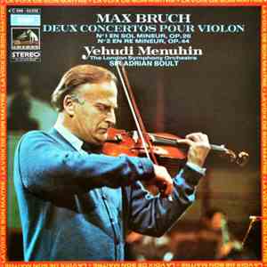 Max Bruch, Yehudi Menuhin, The London Symphony Orchestra, Sir Adrian Boult - Deux Concertos Pour Violon - No. 1 En Sol Mineur, Op. 26 / No. 2 En Re Mineur, Op. 44 flac album