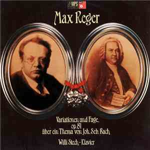 Max Reger, Willi Stech - Variationen Und Fuge, Op. 81 Über Ein Thema Von Joh. Seb. Bach flac album