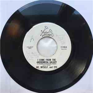 Me, Myself, And Eye - I Come From The Andromeda Galaxy (A Pioneer In Celestial Music) flac album