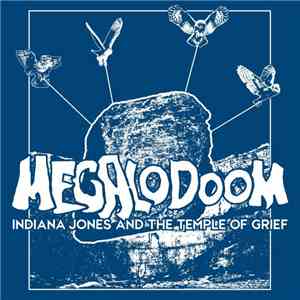 Megalodoom - Indiana Jones And The Temple Of Grief flac album