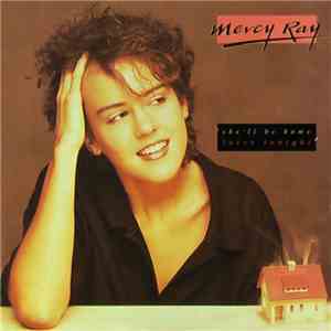 Mercy Ray - She'll Be Home Later Tonight flac album