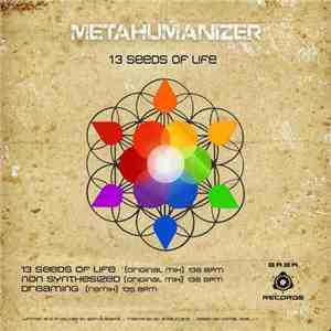 Metahumanizer - 13 Seeds Of Life flac album