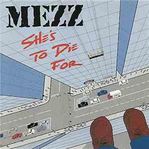 MEZZ - She's To Die For flac album