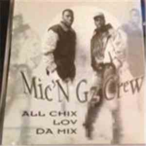 Mic N Gz Crew, The - All Chix Lov Da Mix flac album