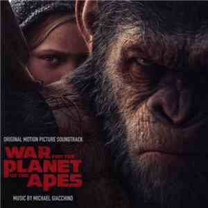 Michael Giacchino - War For The Planet Of The Apes (Original Motion Picture Soundtrack) flac album
