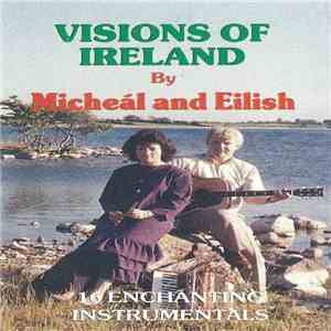 Micheál And Eilish - Visions Of Ireland (16 Enchanting Instrumentals) flac album