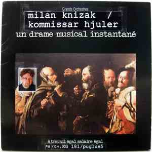 Milan Knížák / Kommissar Hjuler / Un Drame Musical Instantané - Grands Orchestres flac album