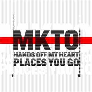 MKTO - Hands Off My Heart / Places You Go flac album