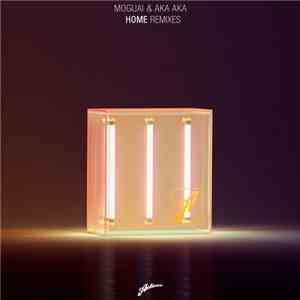 MOGUAI & AKA AKA - Home (Remixes) flac album