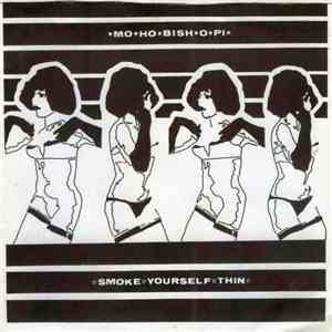 Mo-Ho-Bish-O-Pi - Smoke Yourself Thin flac album