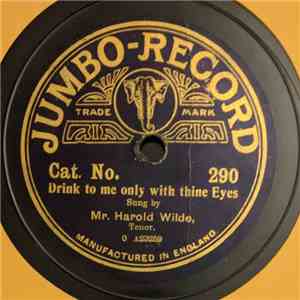 Mr. Harold Wilde - Drink To Me Only With Thine Eyes / The Death Of Nelson flac album