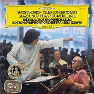 Mstislav Rostropovich / Boston Symphony Orchestra / Seiji Ozawa - Shostakovich • Cello Concerto No.2 / Glazounov • Chant Du Ménestrel flac album