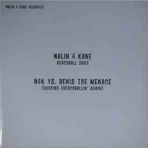 Nalin & Kane Presents: Nalin & Kane / N&K vs. Denis The Menace - Beachball 2003 / Cruising (Beachballin' Again) flac album