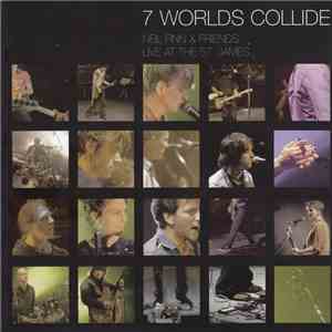 Neil Finn & Friends - 7 Worlds Collide (Live At The St. James) flac album