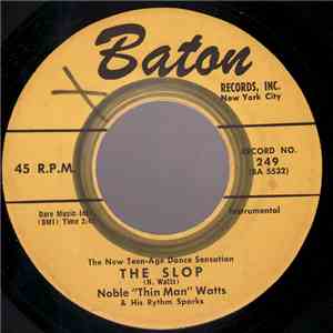 Noble "Thin Man" Watts & His Rhythm Sparks - The Slop / I'm Walkin' The Floor Over You flac album