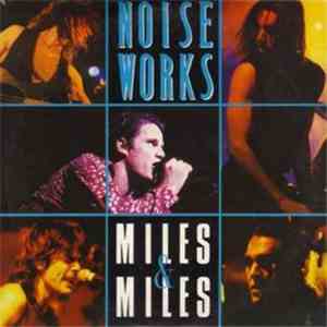 Noiseworks - Miles & Miles flac album
