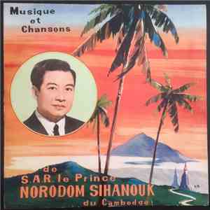 Norodom Sihanouk - Musique et Chansons de S. A. R. le Prince Norodom Sihanouk du Cambodge flac album