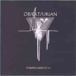 Objekt/Urian - Tonfragmente II flac album