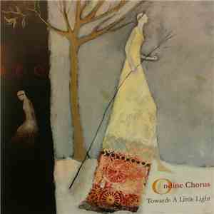 Ondine Chorus - Towards A Little Light flac album
