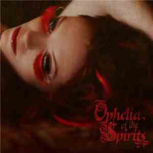 Ophelia Of The Spirits - Ophelia Of The Spirits flac album