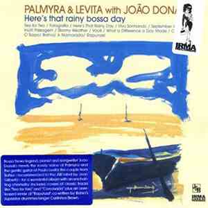 Palmyra & Levita With João Donato - Here's That Rainy Bossa Day flac album