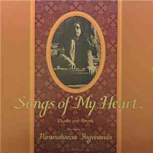 Paramahansa Yogananda - Songs Of My Heart - Chants And Poems flac album