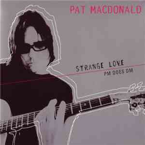 Pat MacDonald - Strange Love: Pat MacDonald Does Depeche Mode flac album