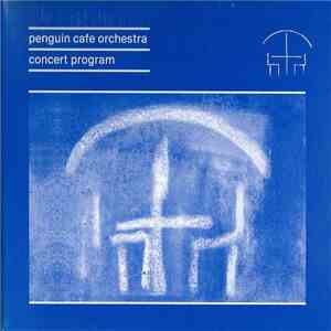 Penguin Cafe Orchestra - Concert Program flac album