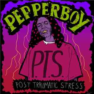 Pepperboy - P.T.S. (Post Traumatic Stress) flac album