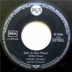 Perez Prado And His Orchestra - Julie Is Her Name / Be True To Me flac album