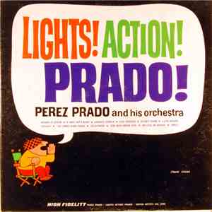 Perez Prado And His Orchestra - Lights! Action! Prado! flac album