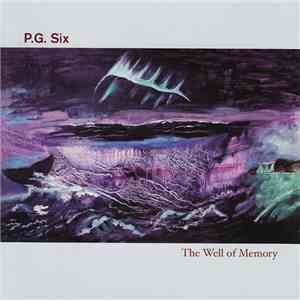 P.G. Six - The Well Of Memory flac album