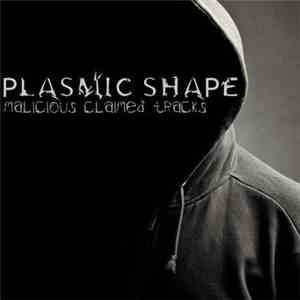 Plasmic Shape - Malicious Claimed Tracks flac album