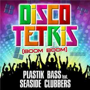 Plastik Bass feat. Seaside Clubbers - DiscoTetris (Boom Boom) flac album